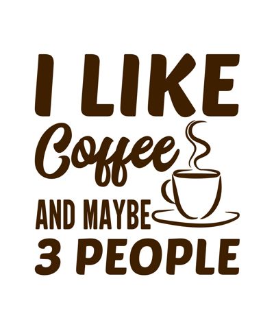 i-like-coffee-and-maybe-3people-quote.jpg